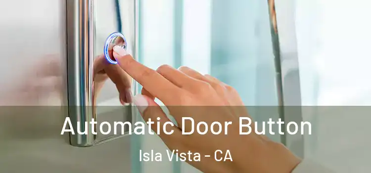 Automatic Door Button Isla Vista - CA