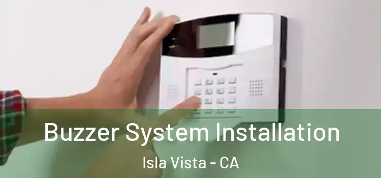  Buzzer System Installation Isla Vista - CA