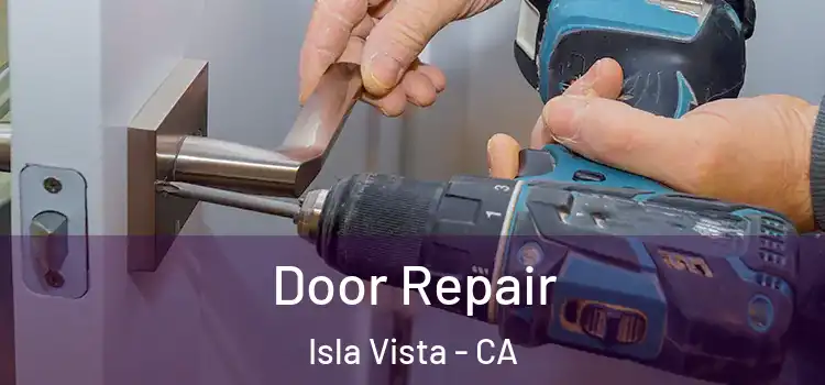  Door Repair Isla Vista - CA