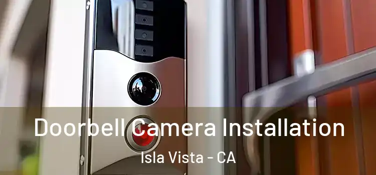  Doorbell Camera Installation Isla Vista - CA
