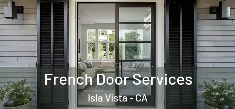  French Door Services Isla Vista - CA