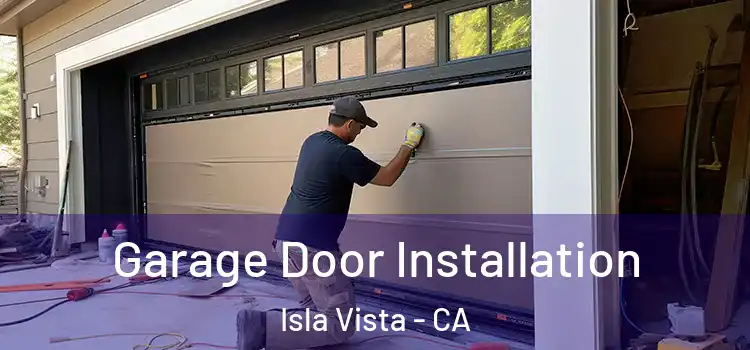  Garage Door Installation Isla Vista - CA