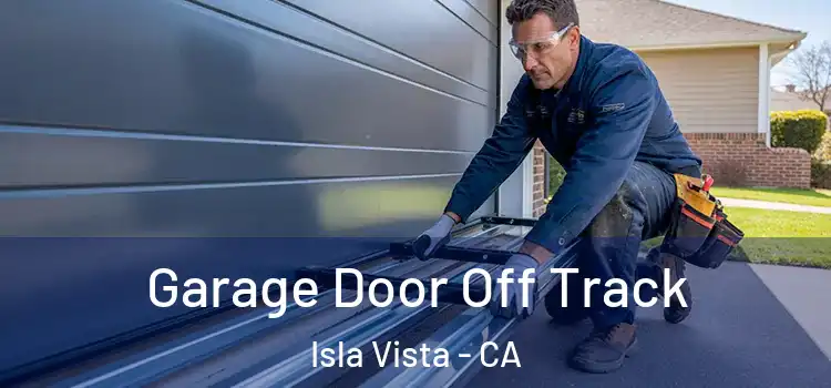  Garage Door Off Track Isla Vista - CA