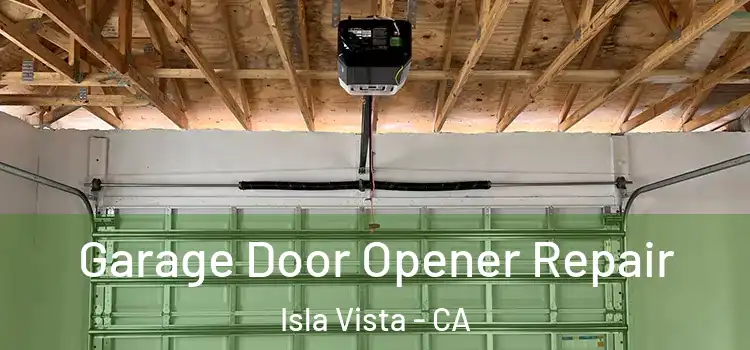  Garage Door Opener Repair Isla Vista - CA