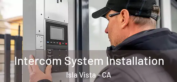  Intercom System Installation Isla Vista - CA