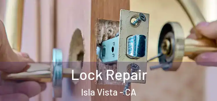 Lock Repair Isla Vista - CA