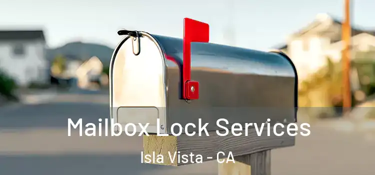  Mailbox Lock Services Isla Vista - CA