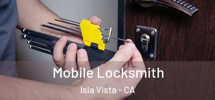  Mobile Locksmith Isla Vista - CA