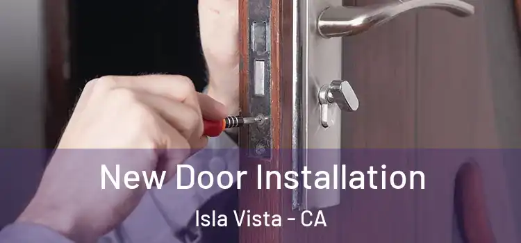  New Door Installation Isla Vista - CA