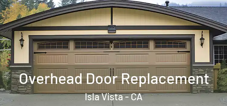 Overhead Door Replacement Isla Vista - CA