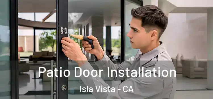  Patio Door Installation Isla Vista - CA