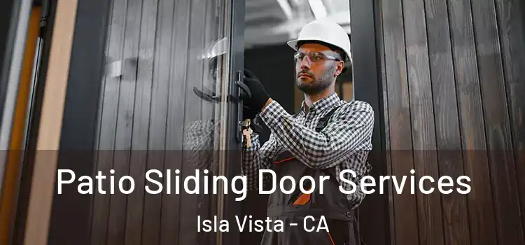  Patio Sliding Door Services Isla Vista - CA