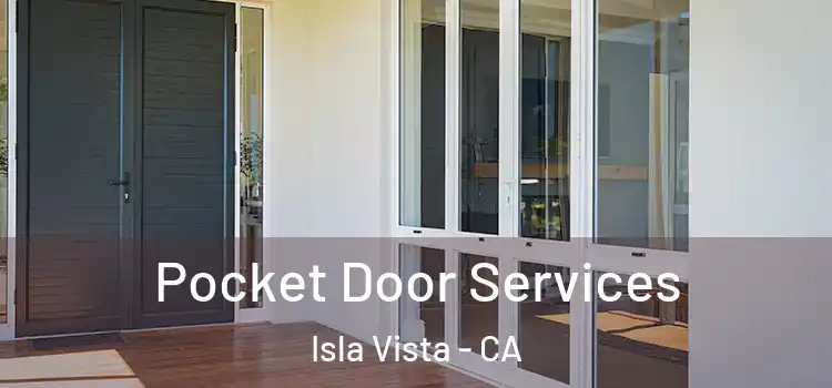 Pocket Door Services Isla Vista - CA