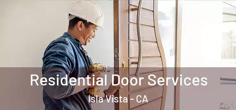 Residential Door Services Isla Vista - CA