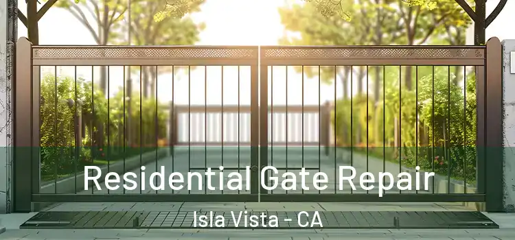  Residential Gate Repair Isla Vista - CA