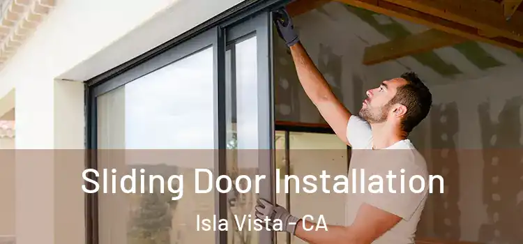  Sliding Door Installation Isla Vista - CA