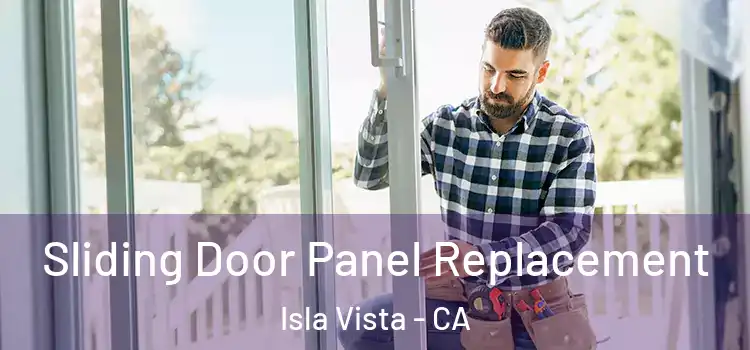 Sliding Door Panel Replacement Isla Vista - CA
