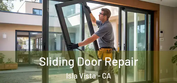  Sliding Door Repair Isla Vista - CA
