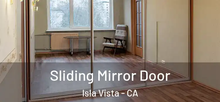  Sliding Mirror Door Isla Vista - CA