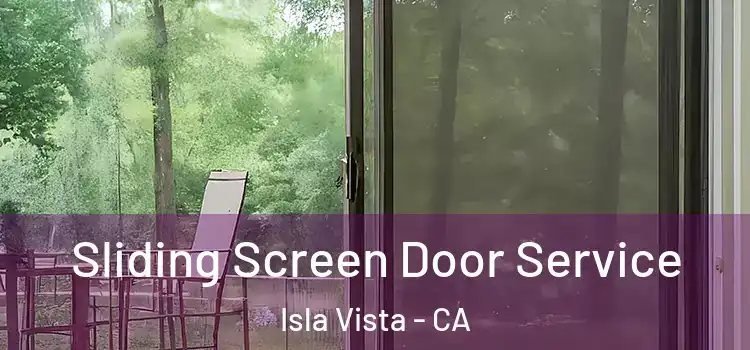  Sliding Screen Door Service Isla Vista - CA